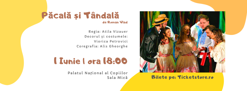 În 1 iunie, marți, Păcală și Tândală vin la București