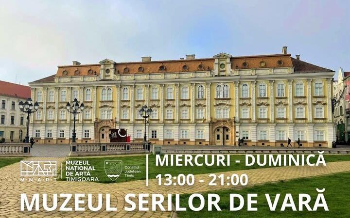Muzeul Național de Artă din Timișoara, program special de vizitare pe perioada sezonului estival