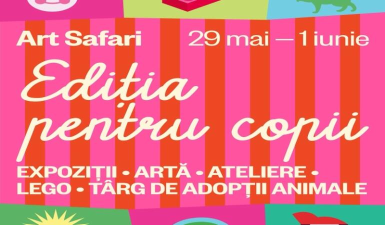 Art Safari anunță Ediția pentru copii, în perioada 29 mai-1 iunie!